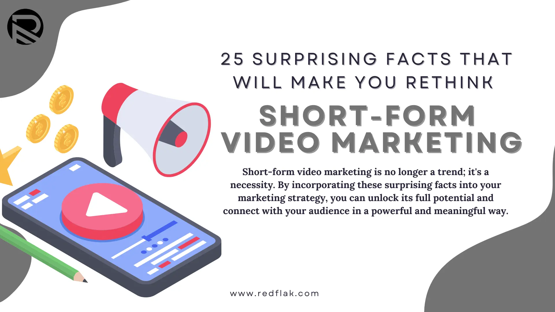 25 Surprising Facts About The Power of Short-Form Video Marketing | Explore the potential of short-form video marketing in boosting engagement, brand recall, and conversions. Discover insights and trends that reveal its impact on the industry